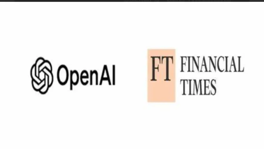 اتّفاقيّة تجمع "فاينانشيال تايمز" و"OpenAI" لترخيص المحتوى